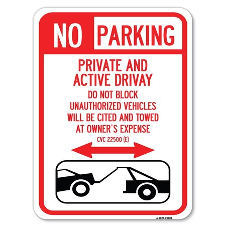 Signmission No Parking Private and Active Driveway Do Not Block Unauthorized Vehicles Will Be Cit, A-1824-23801 A-1824-23801